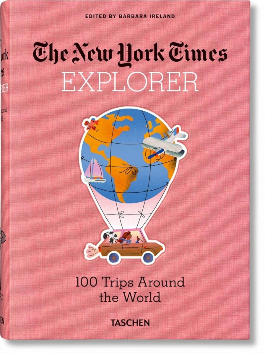 The New York Times Explorer 100 Trips Around the World. 
