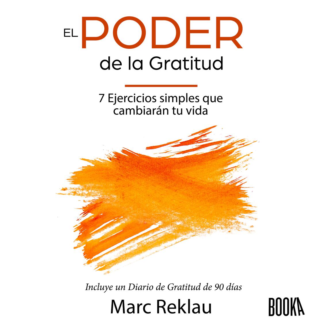 El Poder de la Gratitud es un libro que te enseña a agradecer y ser consciente 